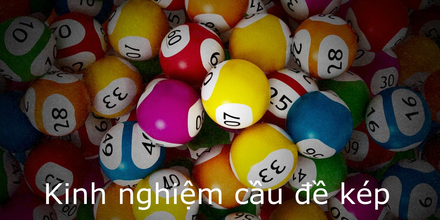 kinh-nghiem-de-kep kinh nghiệm cầu đề kép