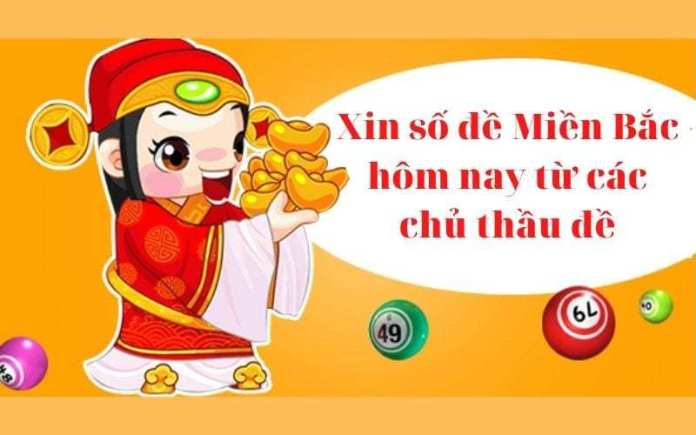 Bật mí cách xin số đề Miền Bắc dễ nhất lại chính xác cao! 4 Xin số đề Miền Bắc hôm nay từ các chủ thầu đề